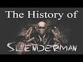 The History of Slenderman The History of Slenderman