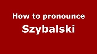 How to pronounce Szybalski