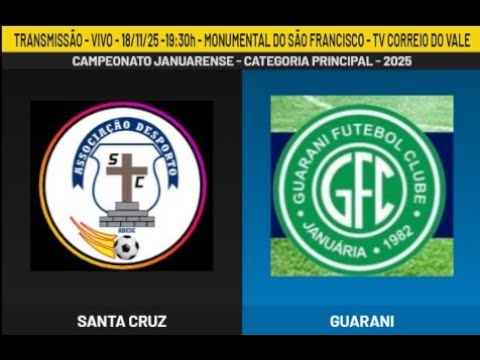 SANTA CRUZ X GUARANI – VIVO – 18/11/25 - 19:30h - JANUARENSE - 2025 - CATEGORIA PRINCIPAL