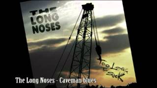 The Long Noses - Caveman blues