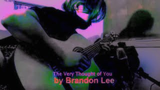 The Very Thought of You by Brandon 병훈 Lee