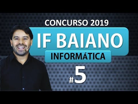 Concurso IF BAIANO 2019 | Aula 5 de informática