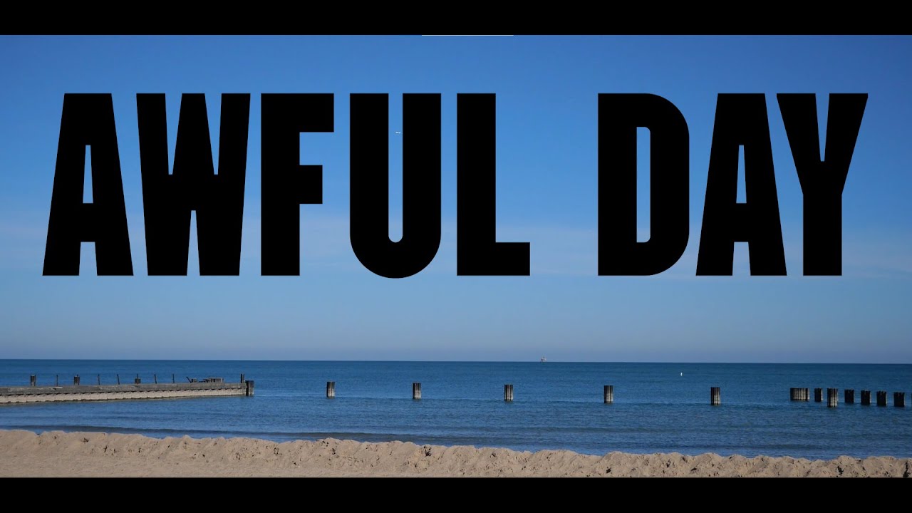 Awful Day