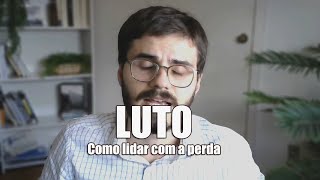 Luto: como lidar com a perda de alguém | Psicólogo Fernando Rainho