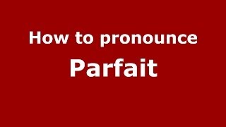 How to pronounce Parfait