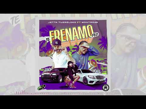 Te Frenamo Feo Ft Montro45)