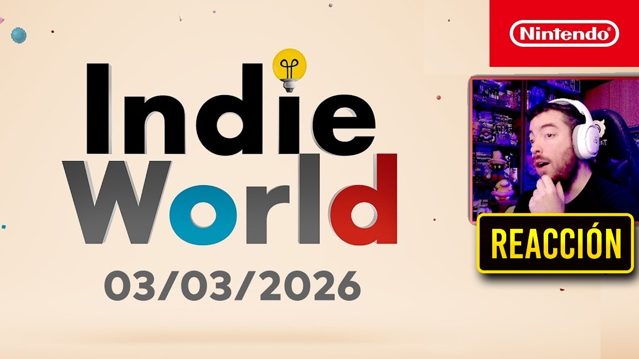 Mi REACCIÓN al NINTENDO DIRECT Indie World – 03-03-2026