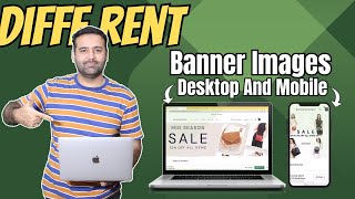 How To Show Different Banner Images On Mobile & Desktop In Shopify?