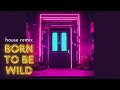 JO1 - BORN TO BE WILD (House remix)