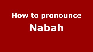 How to pronounce Nabah