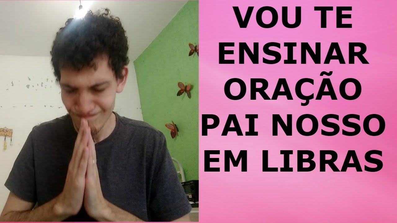 Libras Passo a Passo: Oração Pai Nosso