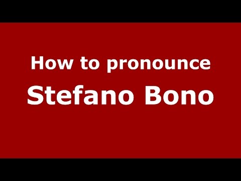 How to pronounce Stefano Bono (Italian/Italy)  - PronounceNames.com
