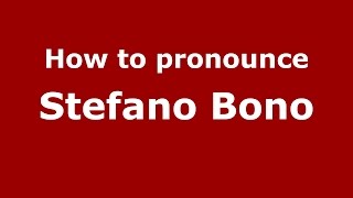 How to pronounce Stefano Bono