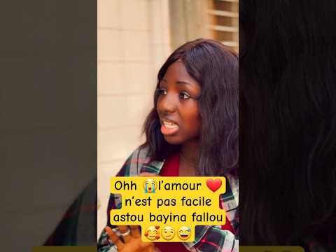 Ohh 😭l’amour ❤️n’est pas facile astou bayina fallou🥰😏😅