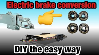 Converting a trailer from surge brakes to electric brakes. Complete walkthrough