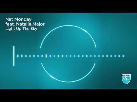 Nat Monday feat. Natalie Major - Light Up The Sky [Perfecto Records]