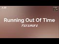 Running Out Of Time (lyrics) - Paramore