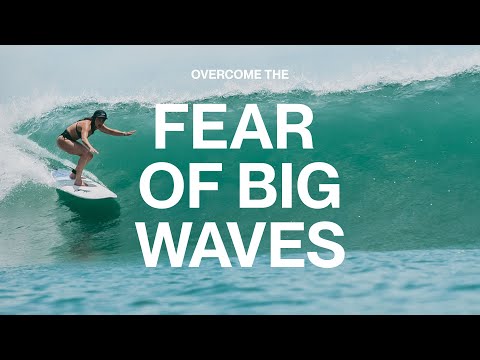 How to Overcome The Fear of Big Waves (Beginner & Intermediate Surfers)