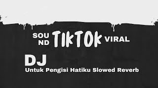 Download lagu Dj Untuk Pengisi Hatiku Slowed Reverb mp3 Download lagu Dj Untuk Pengisi Hatiku Slowed Reverb mp3