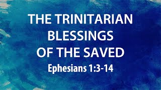 April 14, 2024 | The Trinitarian Blessings Of The Saved | Dr. Derek Westmoreland