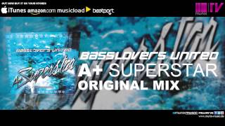 Basslovers United - A+ Superstar (Original Mix)