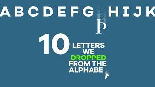 10 Letters We Dropped From The Alphabet