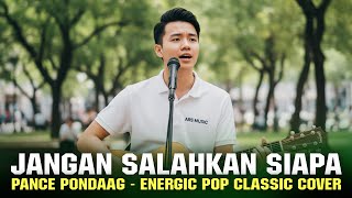 Download lagu JANGAN SALAHKAN SIAPA – PANCE PONDAAG | ENERGIC POP CLASSIC COVER mp3 Download lagu JANGAN SALAHKAN SIAPA – PANCE PONDAAG | ENERGIC POP CLASSIC COVER mp3