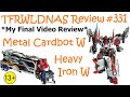 Transforming Eastern Exotica Review 331 Metal Cardbot W Heavy Iron W MY FINAL VIDEO REVIEW