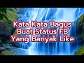 KATA KATA BAGUS BUAT STATUS FB YANG BANYAK DI LIKE