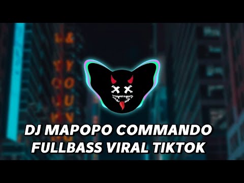 DJ MAPOPO COMMANDO FULLBASS VIRAL TIKTOK
