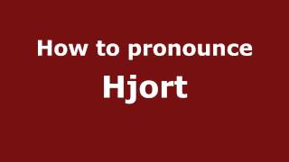 How to pronounce Hjort