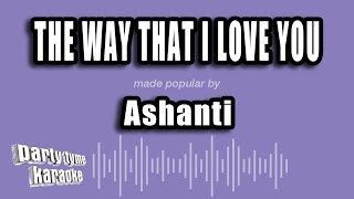 Ashanti - The Way That I Love You (Karaoke Version)