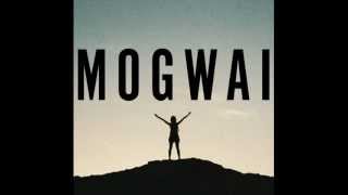 Mogwai - I love you, i'm going to blow up your school