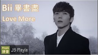 Bii 畢書盡 - Love More (Pinyin Lyrics)