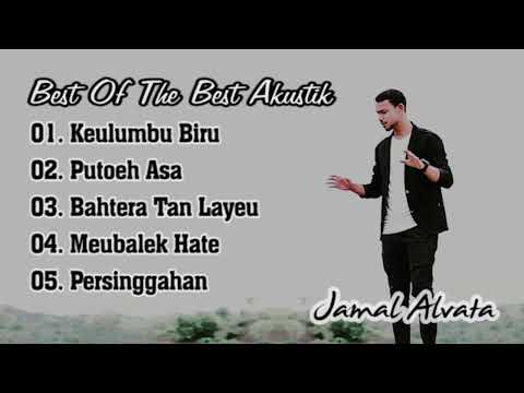 Lagu Aceh Terbaru - Best Of The Best Of Jamal Alvata - Lagu Terbaik