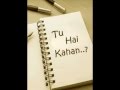 Kailash Kher Tu Hai Kahan New Sad Song 2012