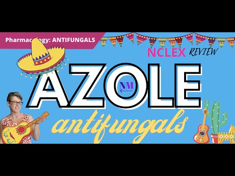 Azole Antifungals: Memory Aide for Nurses i.e. Fluconazole