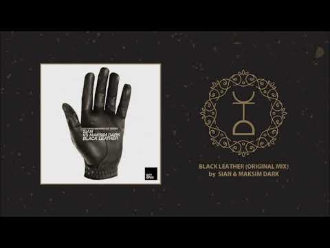 Sian & Maksim Dark - Black Leather (Original Mix)