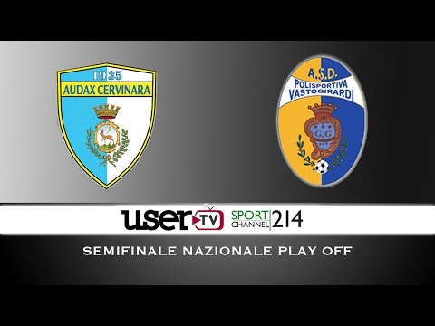Audax Cervinara vs Vastogirardi | Semifinale Nazionale Play-off (ritorno)