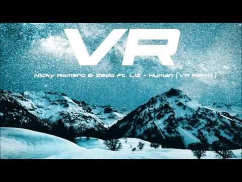 Nicky Romero & Zedd ft LIZ - Human (VR Remix)