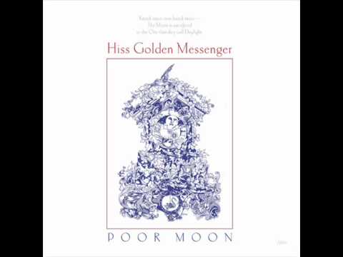 Hiss Golden Messenger - Jesus Shot Me in the Head - Poor Moon