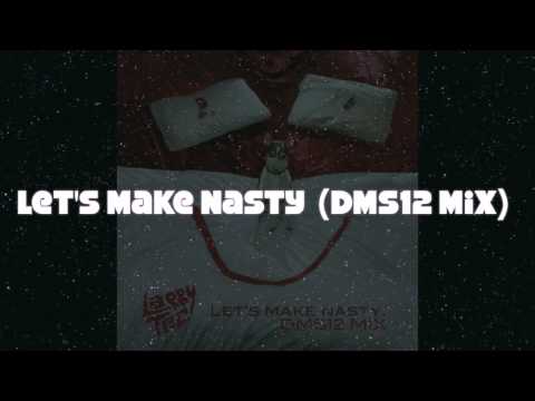 Larry Tee - Let's Make Nasty  (DMS12 Mix)
