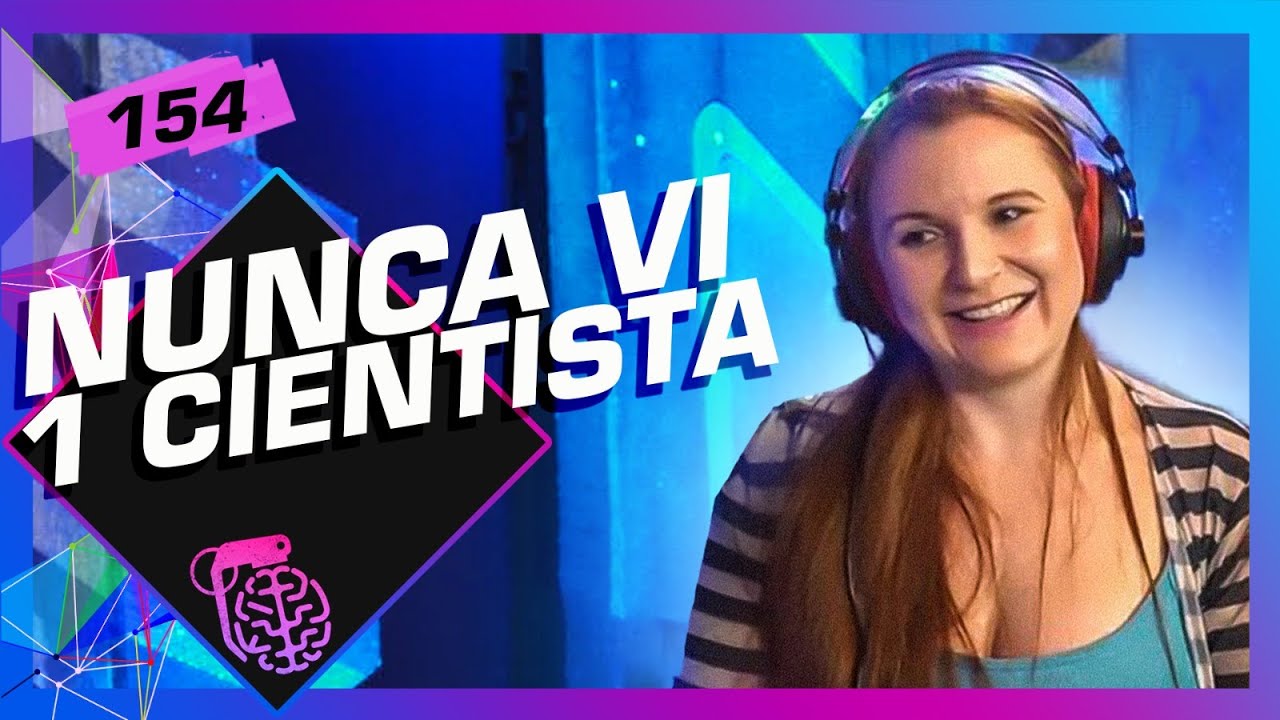 NUNCA VI 1 CIENTISTA - Inteligência Ltda. Podcast #154