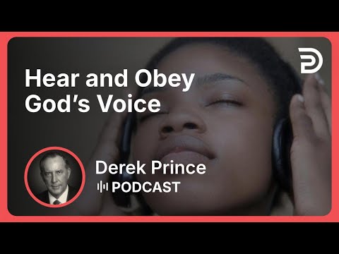Hear and Obey God’s Voice | Part 7 - If You Want God’s Best | Derek Prince