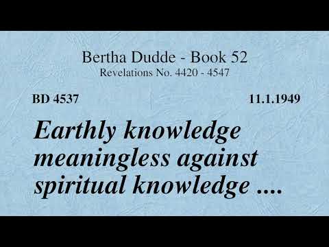 BD 4537 - EARTHLY KNOWLEDGE MEANINGLESS AGAINST SPIRITUAL KNOWLEDGE ....
