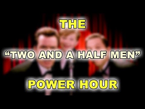 The ”Two and a Half Men” Power Hour | Two and a Half Men