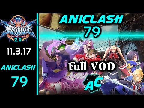 AniClash 79 - Full VOD Blazblue Central Fiction 2.0