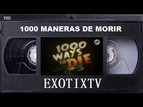 Canal INFINITO - 1000 MANERAS De MORIR - exotixtv #exotixtv