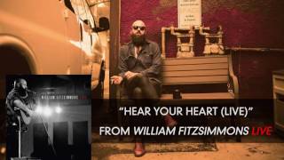 William Fitzsimmons - Hear Your Heart (Live) [Audio Only]