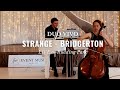 Strange from Bridgerton - Cello & Piano Duo